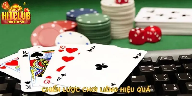 Chiến lược chơi liêng hitclub hiệu quả